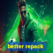 better repack